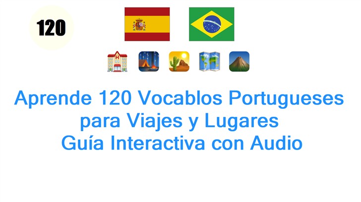 Aprende 120 Vocablos Portugueses para Viajes y Lugares: Guía Interactiva con Audio